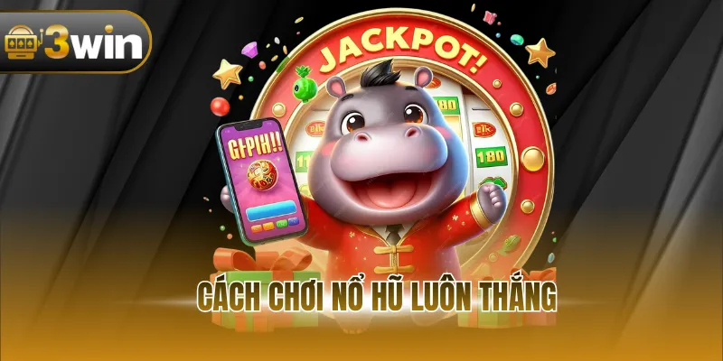 Cách Chơi Nổ Hũ Luôn Thắng Được Giải Mã Bởi Các Chuyên Gia