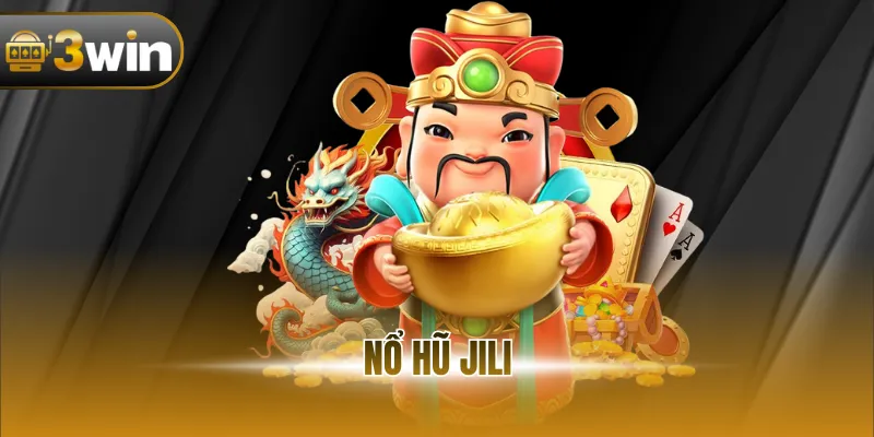 Nổ Hũ JILI - Sảnh Cược Khiến Nhiều Người Chơi Mê Đắm